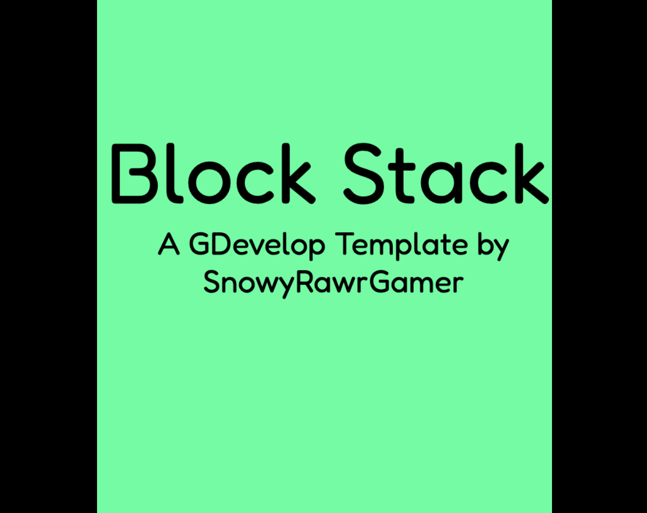 V1.0.1 - Block Stack GDevelop Template by SnowyRawrGamer