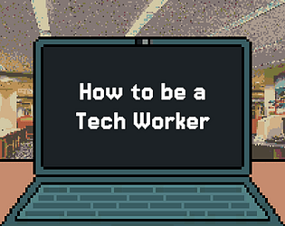 How to be a Tech Worker [Free] [Puzzle]