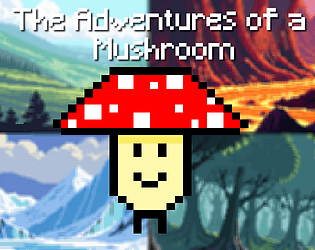 The Adventures of a Mushroom [Free] [Platformer] [Windows]