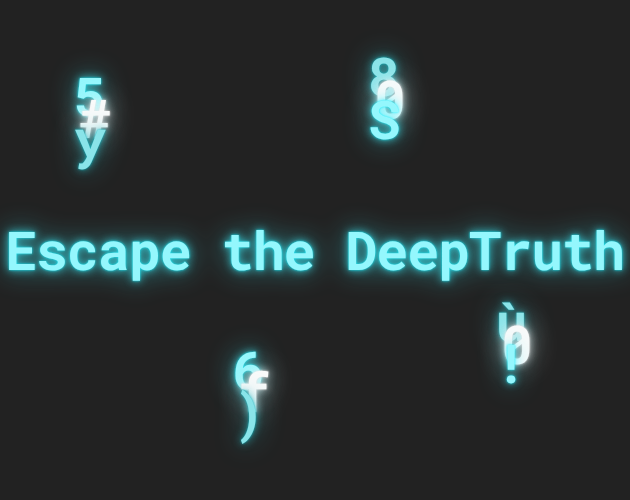 Escape the DeepTruth