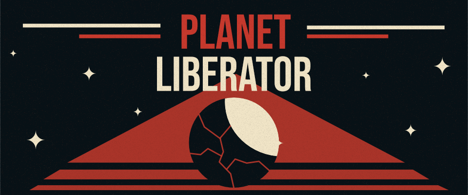 Planet Liberator
