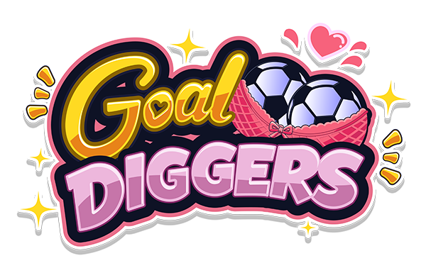 Goal Diggers 🔞