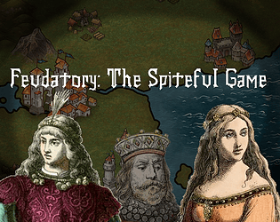 Feudatory: The Spiteful Game [Free] [Strategy] [Windows]