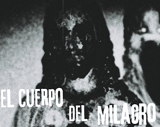 El cuerpo del milagro [Free] [Visual Novel] [Windows] [macOS]