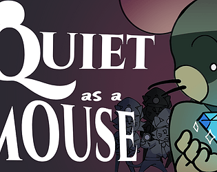 Quiet As a Mouse