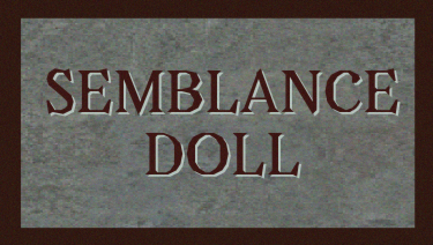Semblance Doll (In-Progress)