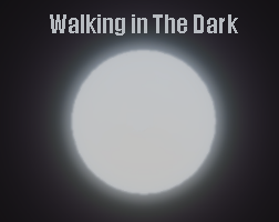 Walking in The Dark