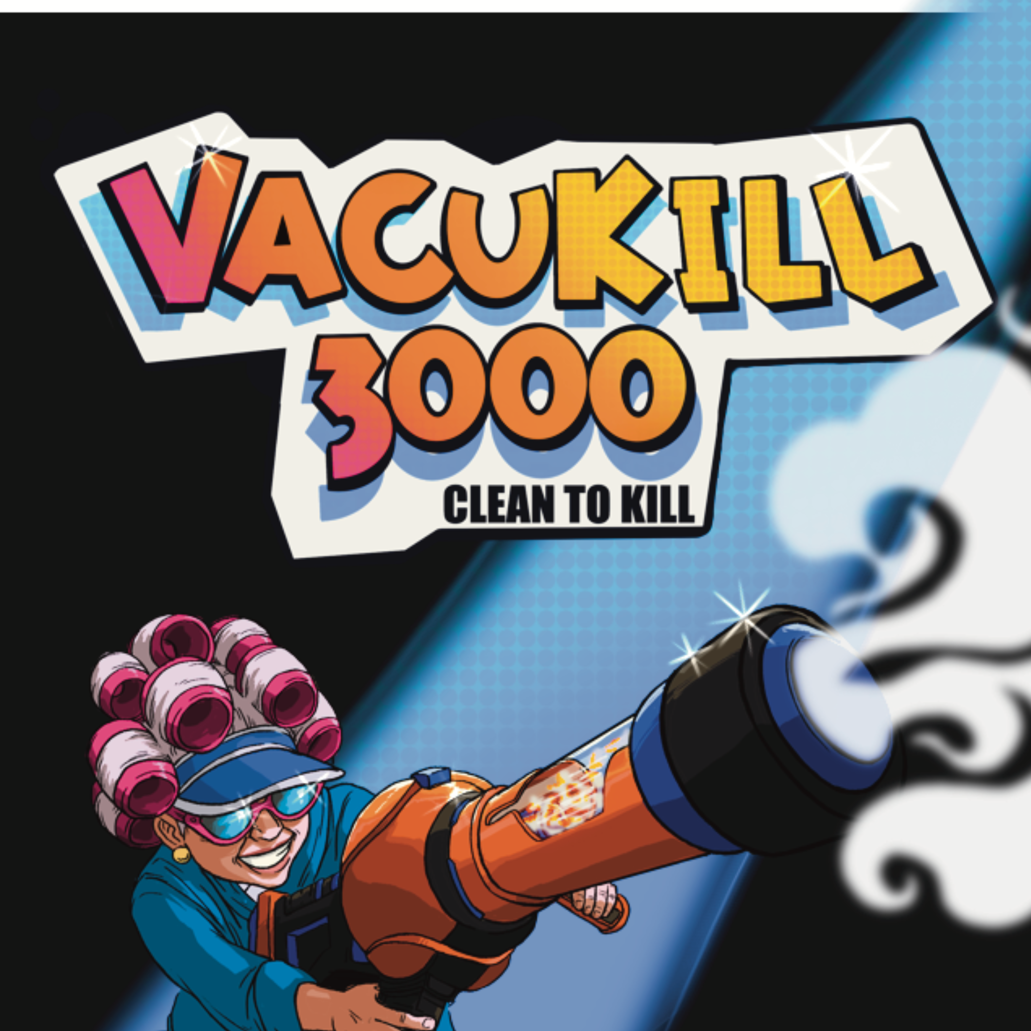 VacuKill3000: Clean To Kill