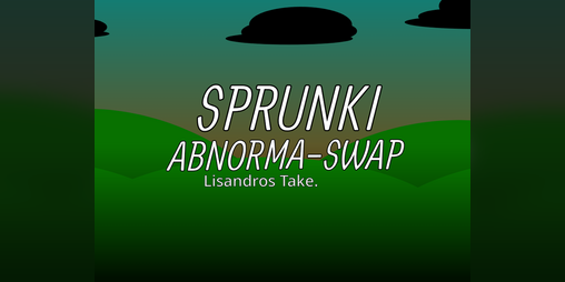 Cover image for (OUTDATED) Sprunki Abnorma-Swap Lisandro's Take