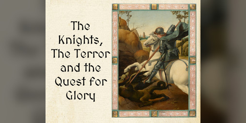 Cover image for The Knights, The Terror and the Quest for Glory