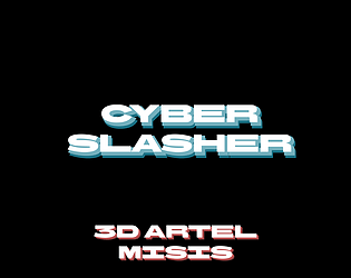 CyberSlasher [Free] [Other]