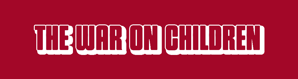 The War on Children