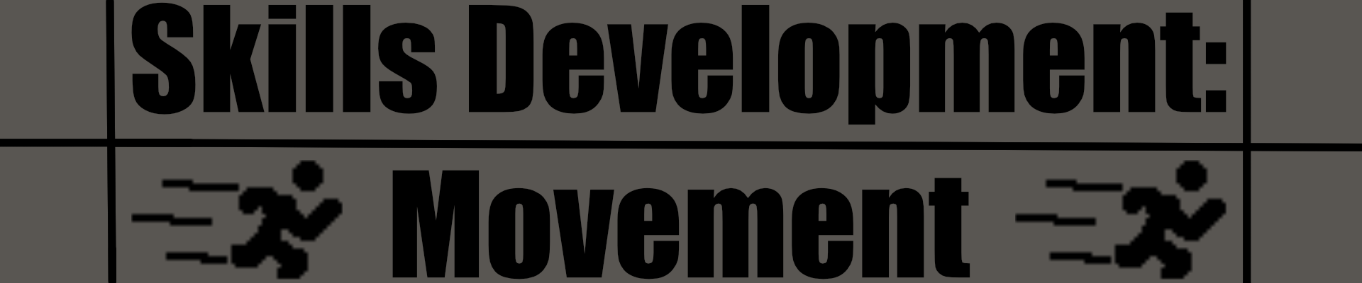 Skill Development Project: Movement
