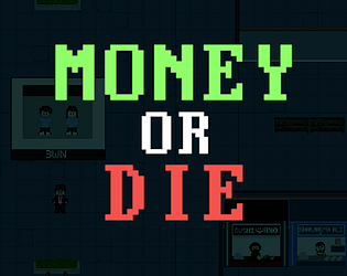 Money Or Die [Free] [Survival]