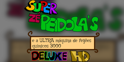 Cover image for SUPER Zé Peidola's e a ULTRA Máquina de Feijões Químicos 3000 DELUXE HD