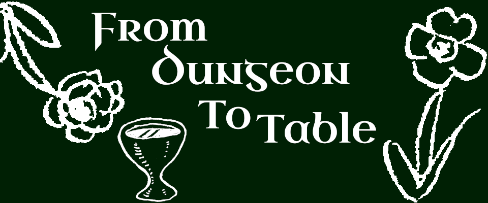From Dungeon to Table