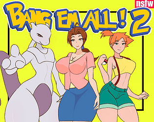BANG EM ALL 2 - Pokemon NSFW Hentai adult game