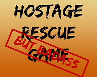 Hostage Rescue Game (But Badass) [Free] [Action] [Windows]