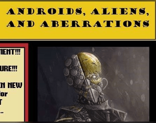 ANDROIDS, ALIENS, AND ABERRATIONS   - RACES for MUTANT FUTURE 