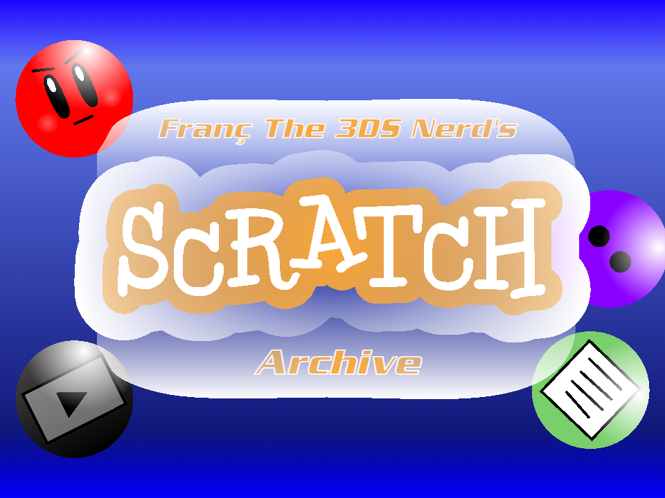 Franç The 3DS Nerd's Scratch Archive