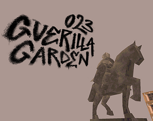 023 GUERILLA GARDEN [Free] [Simulation]