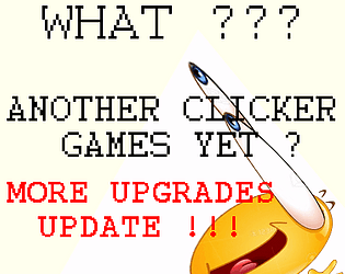 WHAT ? ANOTHER CLICKER GAMES YET ?