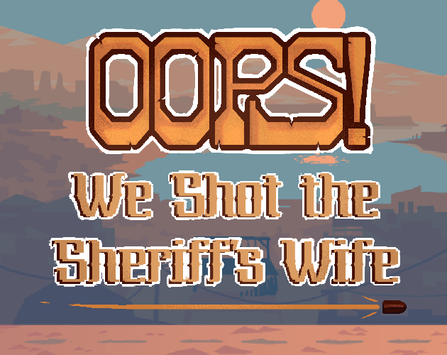 Oops! We Shot the Sheriff's Wife!
