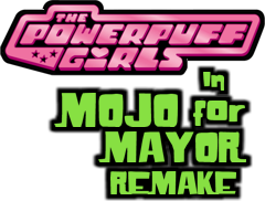 The Powerpuff Girls in Mojo for Mayor Remake