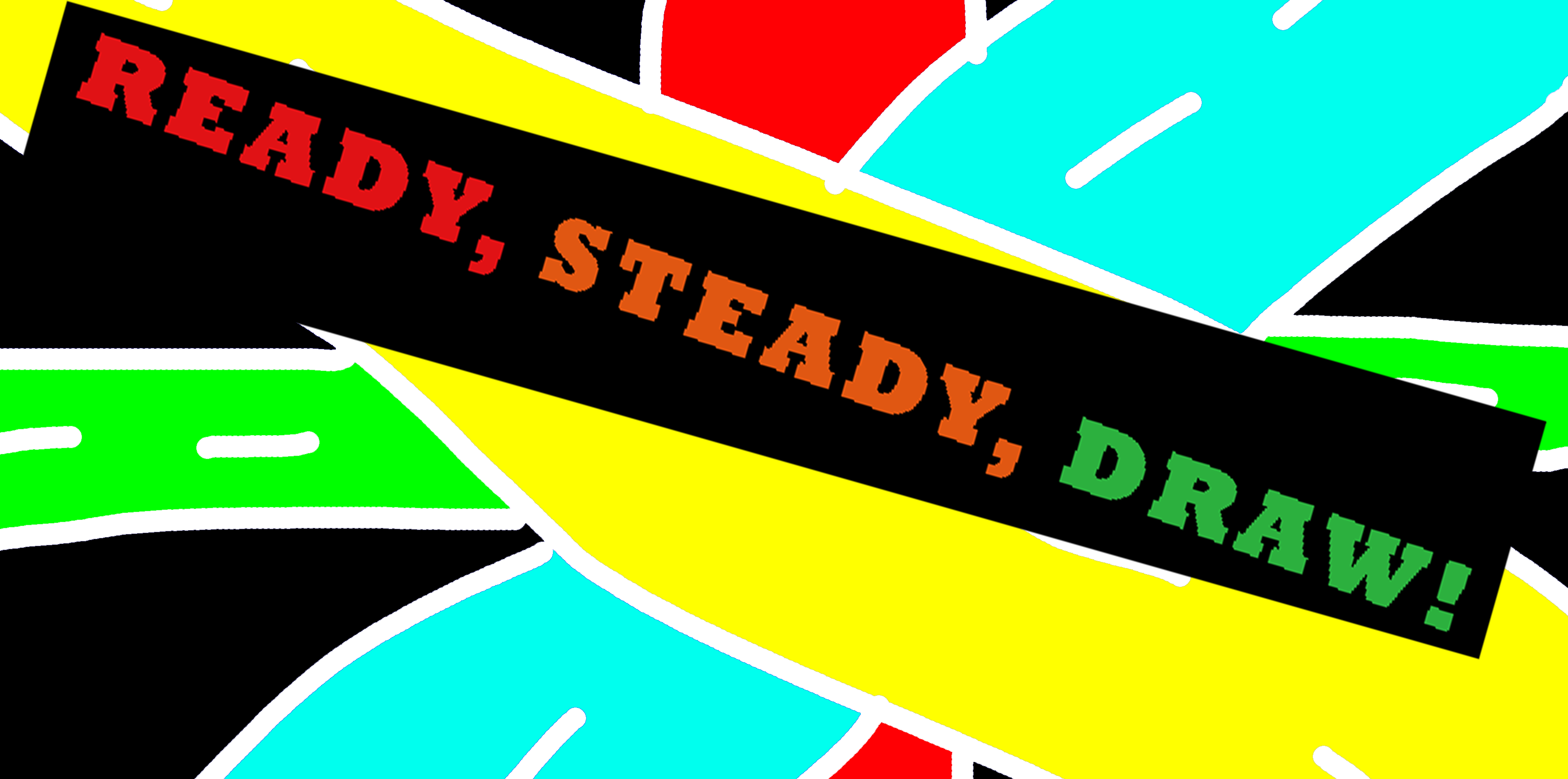 Ready, Steady, Draw