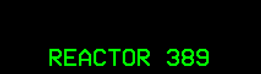 REACTOR 389