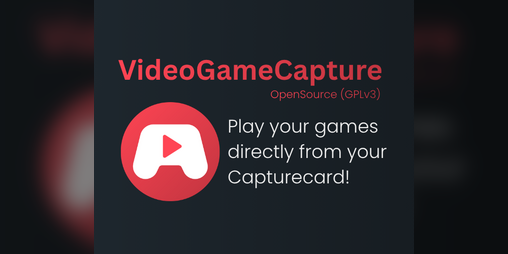 Cover image for VideoGameCapture an alternative Capture card Software. OpenSource (GPLv3)