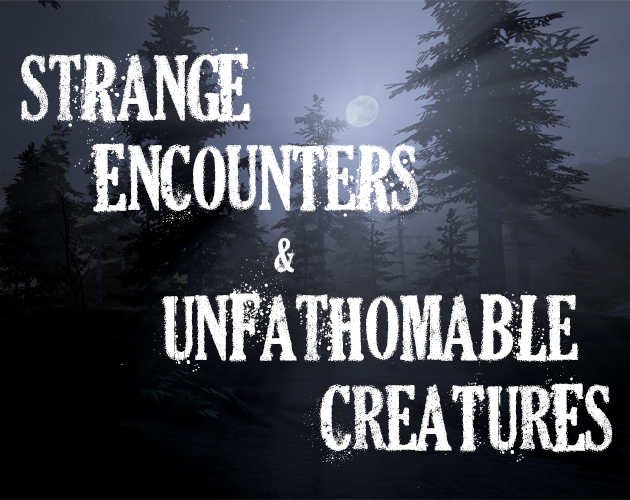 Strange Encounters & Unfathomable Creatures Pre-Alpha