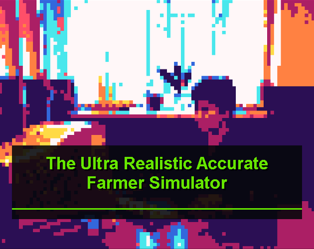 Cover image for The Ultra Realistic Accurate Farmer Simulator (Web)