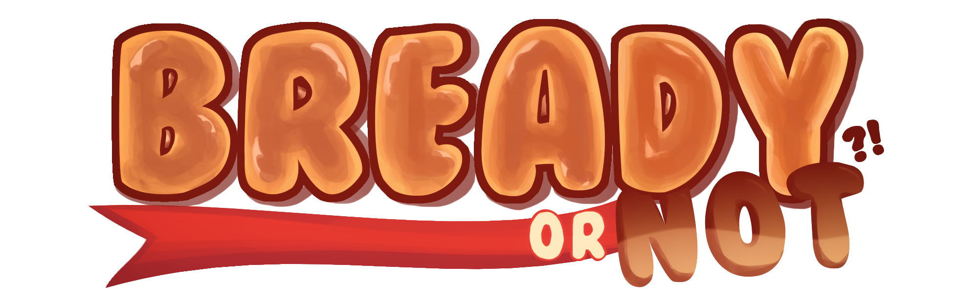Bready or Not