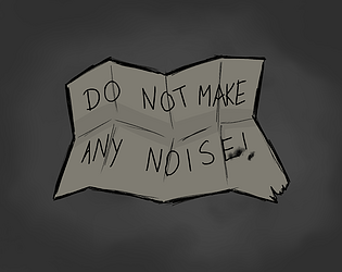 DO NOT MAKE ANY SOUND [Free] [Interactive Fiction]