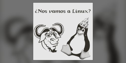 Cover image for ¿Nos vamos a Linux?