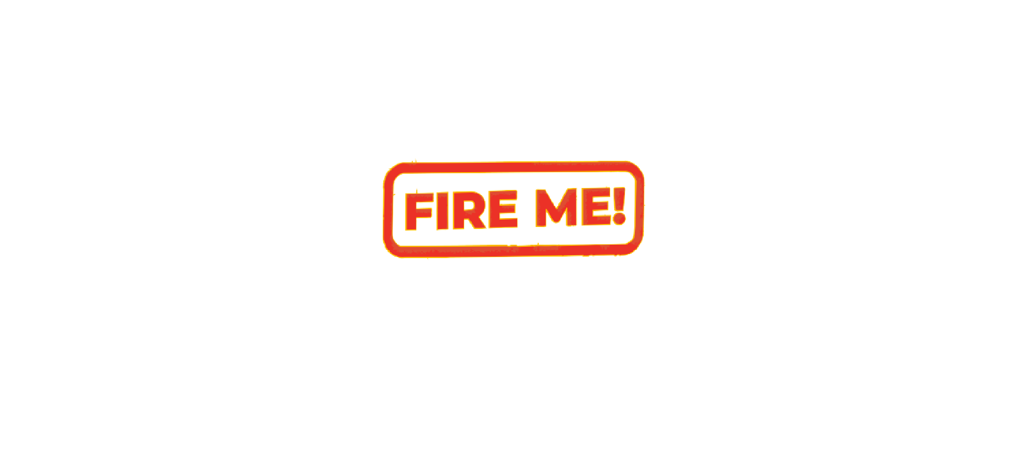 FireMe!