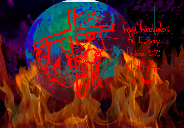 Rage Raddington: An Essay: Episode 107: NIGHT RAGE