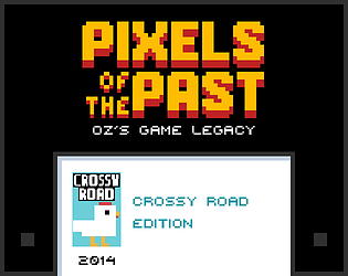 Pixels of the Past: Crossy Road Edition [Free] [Platformer]