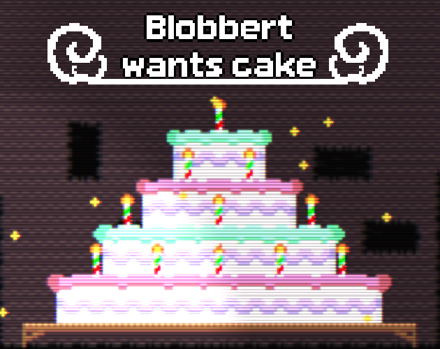 Blobbert wants cake