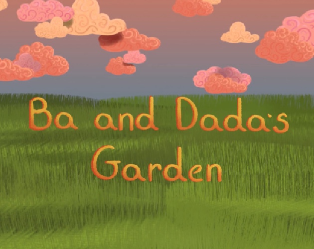 Ba and Dada's Garden