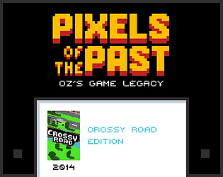 Pixels of the Past: Crossy Road Edition. [Free] [Platformer]