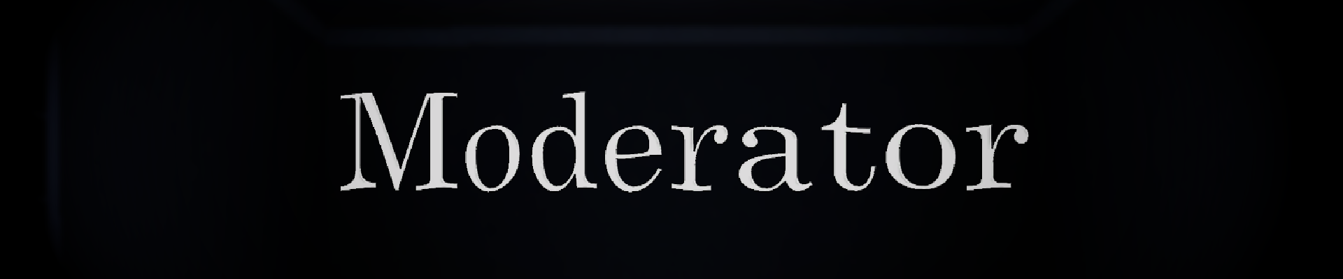 Moderator