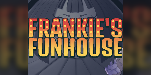 Cover image for Frankie's Fun House: Chapter 1 Demo
