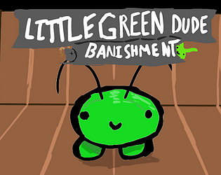 Little Green Dude: Banishment [Free] [Other]