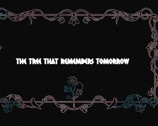 The Tree that Remembers Tomorrow - Demo [Free] [Interactive Fiction]
