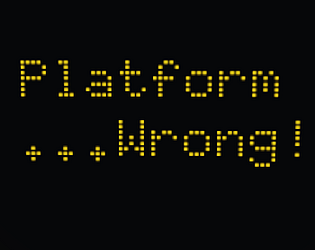 Platform...Wrong!: Jam Edition [Free] [Puzzle] [Windows]