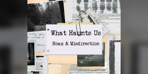 Cover image for Hoax & Misdirection, a What Haunts Us Oneshot Collection