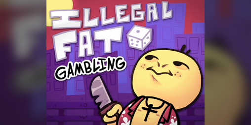 Cover image for Illegal Fat Gambling (DEMO)
