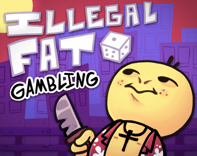 Illegal Fat Gambling